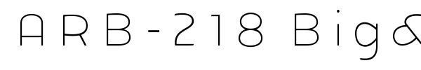 ARB-218 Big&Blunt font preview